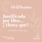 Justificada por Dios... ¿Ahora qué? | Doris de Henríquez | Los más escuchados EPH