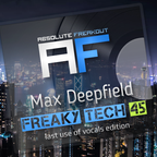 Max Deepfield - Absolute Freakout: Freaky Tech 45 - Last Use of Vocals Edition