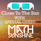 Zoyo - Close To The Sun #9 Special Guest #Math Sunshine