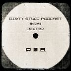 Dextro - Dirty Stuff Podcast #329 (04.10.2022)