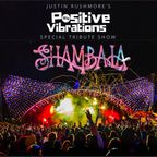 POSITIVE VIBRATIONS >> "Shamabala Festival SPECIAL" (1BTN297)