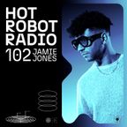 Hot Robot Radio 102