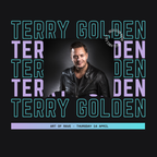 Terry Golden - Art of Rave - 27 Feb 22