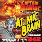 Episode 362 / Atomic Brain