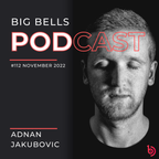 Adnan Jakubovic - Big Bells 112  [November 2022] [Proton Radio]