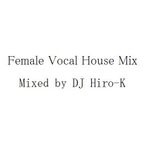 Female Vo. House Mix (20170614)