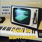 This Is Synthpop - 2000's (Part 9 of 9)