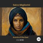 Salvo Migliorini - Scents Of The East ( A X L Remix )  Pre - Orden Beatport