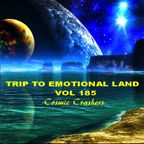 TRIP TO EMOTIONAL LAND VOL 185 - Cosmic Crashers -