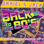 BACK TO THE 80's - La più bella musica anni '80 - The best of 80's - Mixed by DANIEL'S JACK