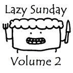 Lazy Sunday Vol. II
