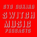 Switch Music Podcast SMP027 By CYD DOKIRO