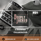 DEEPLY JACKED #21 - A RICH & ED COLLABORATION