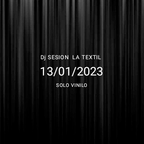 Dj Sesion LA TEXTIL. 13/01/2023.