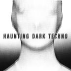Haunting Dark Techno #8