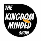Kingdom Minded Show 1 Hr version 11.11.23