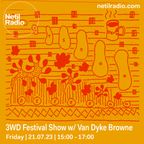 3WD Festival Show w/ Van Dyke Browne - 21st July 2023