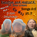 The Ketchup And Mustard Show - Songs A-Z - #11