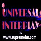 UNIVERSAL INTERPLAY show on www.supremefm.com22/11/22