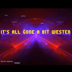 It's All Gone A Bit Wester 002 [Mixed & Compiled by Wester] (26. Feb. 2011)
