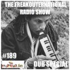 The FreakOuternational Radio Show #189 Dub Special 10/06/2021