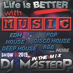 DJ MasterP Life is BETTER with MUSIC (Session 20219)