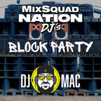 MixSquad Nation Block Party featuring DJ Mac | Air Date: 11/19/2023
