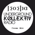 Underground Kollektiv Promo mix by Isosha