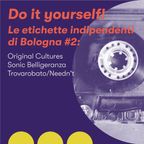 Do It Yourself! Le Etichette Indipendenti di Bologna #2