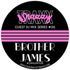 BROTHER JAMES - SNAZZY TRAXX GUEST DJ MIX SERIES #26