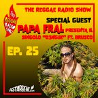 THE REGGAE RADIO SHOW - Ep.25 Season 8 - Special Guest: Papa Fral
