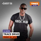 TRACE Drive Friday 26th 2021 Live Radio DJ Session by DJ Burn