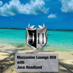 Mezzanine Lounge 059 - Jace Headland