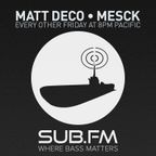 Matt Deco & Mesck on Sub FM - February 13th 2015