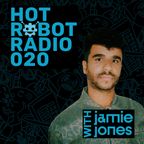 Hot Robot Radio 020