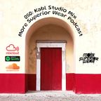 050: DJ Kabl Studio Mix - More Superior Wear Podcast