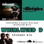 The Allergies Podcast Ep. #75 (with guest Whirlwind D)