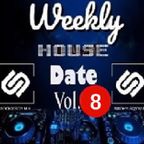 Weekly House Date Vol.8