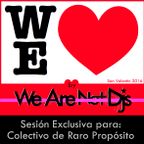 We Love [Sesion exclusiva para ColectivoDeRaroProposito]