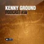 Kenny Ground Podcast #16