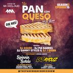The Pan Con Queso Mixshow - Season 3 - Episode 15 feat. Dj's Sammy Styles, Spinnin Sotelo, Aycuz