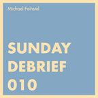 Sunday Debrief 010
