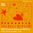 3WD Festival Show w/ 3WTom - 18th August 2023
