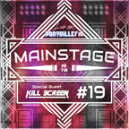 Mainstage #19 feat. Kill Screen