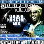 8 HOUR FRANKIE KNUCKLES TRIBUTE  JUNE 2015 ★ •*¨*•♥♪•*¨*•.*★ DON WELCH ★★ JAY NEGRON ★★