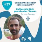 #37 Comment s'associer consciemment ? Cultivons le Désir pour récolter l'Amour (FR)