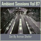 Ambient Sessions Vol 87