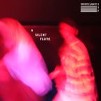 White Light 117 - A Silent Flute
