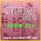 The StreetJazz Vaults Show 571