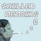 CHILLED MEMOIRS! Lounge and Downtempo Flavours!